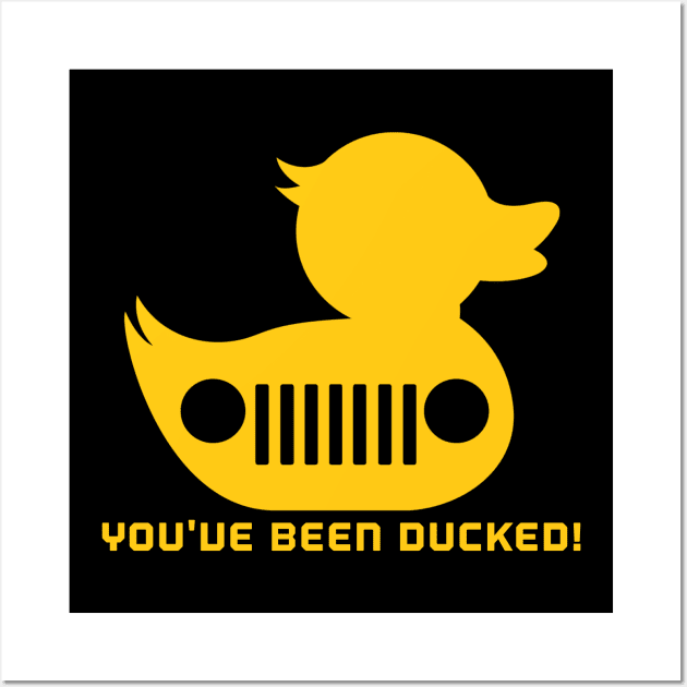 You've been Ducked Wall Art by PincGeneral